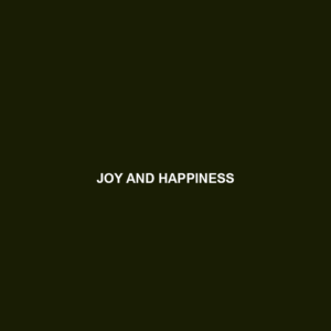Read more about the article JOY AND HAPPINESS
