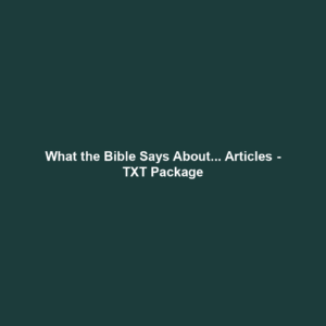 Read more about the article What the Bible Says About… Articles – TXT Package