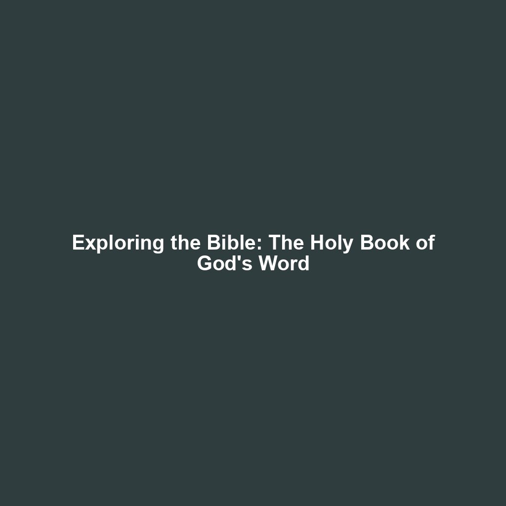Exploring the Bible: The Holy Book of God's Word