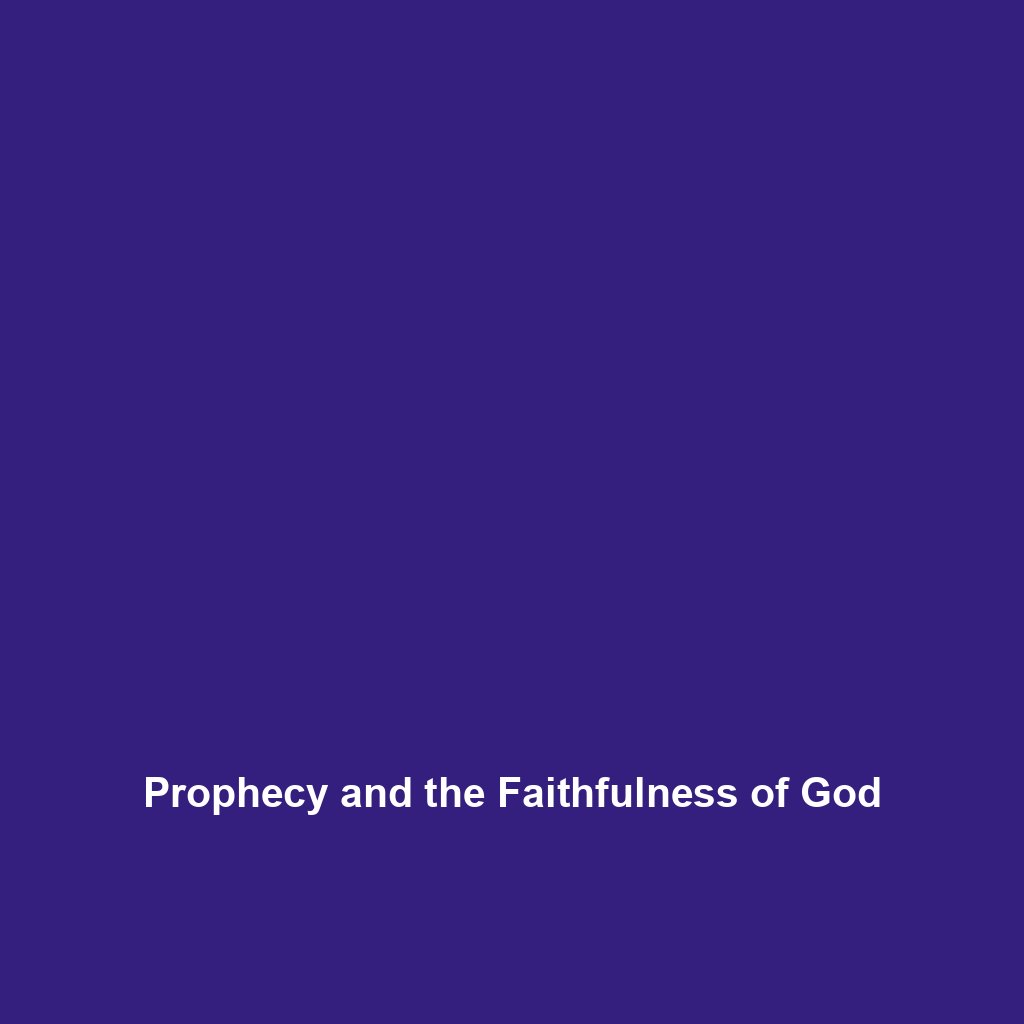 You are currently viewing Prophecy and the Faithfulness of God