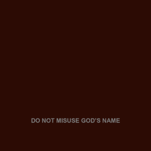 Read more about the article DO NOT MISUSE GOD’S NAME