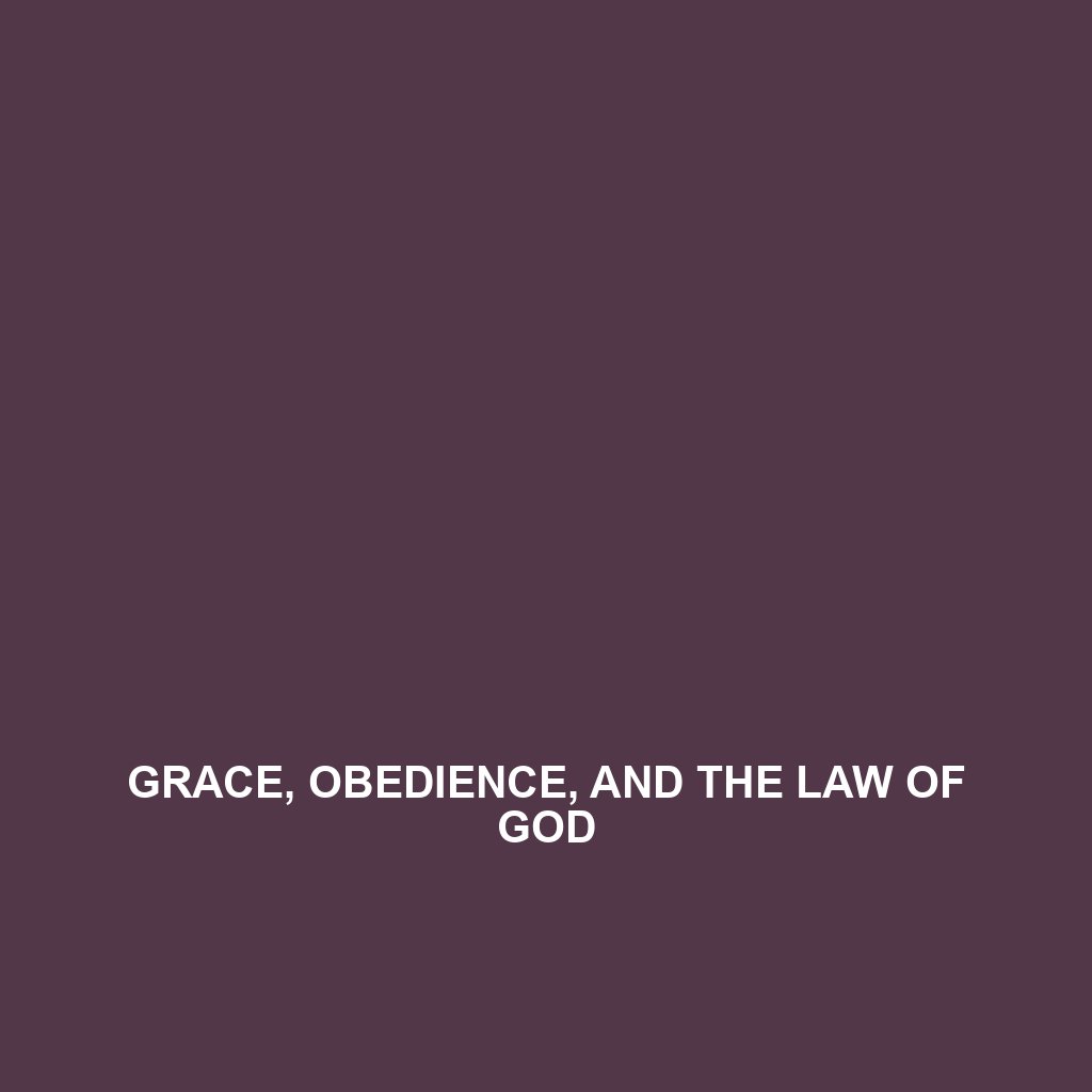 You are currently viewing GRACE, OBEDIENCE, AND THE LAW OF GOD
