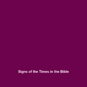 Read more about the article Signs of the Times in the Bible