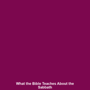 Read more about the article What the Bible Teaches About the Sabbath